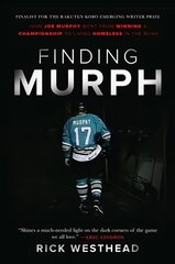 Finding Murph: How Joe Murphy Went from Winning a Championship to Living Homeless in the Bush цена и информация | Книги о питании и здоровом образе жизни | pigu.lt