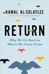 Return: Why We Go Back to Where We Come from kaina ir informacija | Socialinių mokslų knygos | pigu.lt