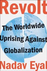 Revolt: The Worldwide Uprising Against Globalization kaina ir informacija | Socialinių mokslų knygos | pigu.lt