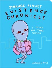 Strange Planet: Existence Chronicle kaina ir informacija | Knygos apie sveiką gyvenseną ir mitybą | pigu.lt