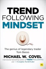 Trend Following Mindset: The Genius of Legendary Trader Tom Basso цена и информация | Книги по экономике | pigu.lt