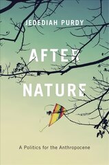 After Nature: A Politics for the Anthropocene цена и информация | Книги по социальным наукам | pigu.lt