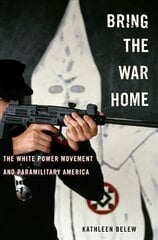 Bring the War Home: The White Power Movement and Paramilitary America цена и информация | Исторические книги | pigu.lt