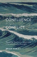 Confluence and Conflict: Reading Transwar Japanese Literature and Thought kaina ir informacija | Istorinės knygos | pigu.lt