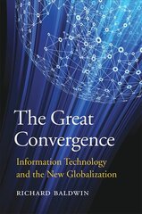 Great Convergence: Information Technology and the New Globalization kaina ir informacija | Ekonomikos knygos | pigu.lt