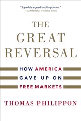 Great Reversal: How America Gave Up on Free Markets цена и информация | Книги по экономике | pigu.lt