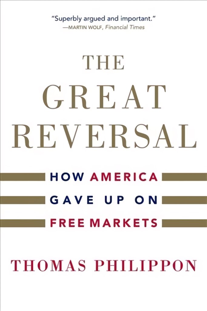 Great Reversal: How America Gave Up on Free Markets kaina ir informacija | Ekonomikos knygos | pigu.lt