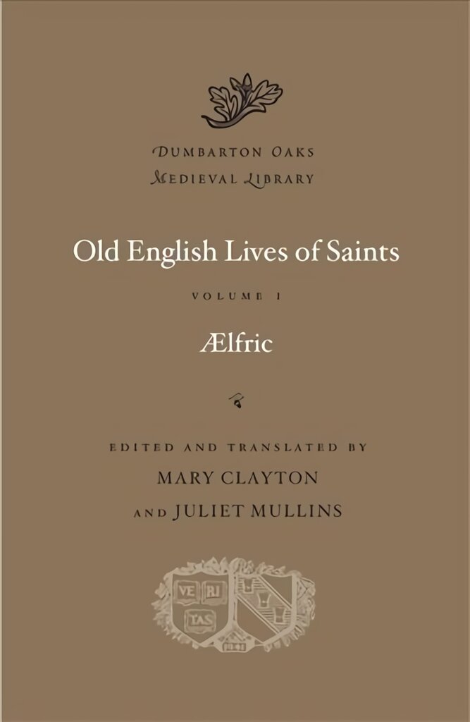 Old English Lives of Saints, Volume I kaina ir informacija | Dvasinės knygos | pigu.lt
