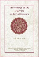 Proceedings of the Harvard Celtic Colloquium, 39: 2019 kaina ir informacija | Istorinės knygos | pigu.lt