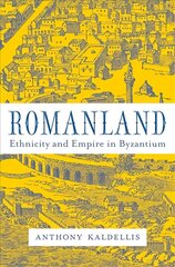 Romanland: Ethnicity and Empire in Byzantium kaina ir informacija | Istorinės knygos | pigu.lt