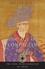 Age of Confucian Rule: The Song Transformation of China kaina ir informacija | Istorinės knygos | pigu.lt