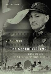 Generalissimo: Chiang Kai-shek and the Struggle for Modern China 2nd edition цена и информация | Биографии, автобиогафии, мемуары | pigu.lt