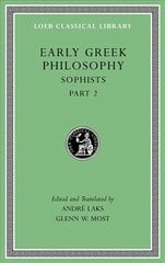 Early Greek Philosophy: Sophists, Part 2, Volume IX kaina ir informacija | Istorinės knygos | pigu.lt