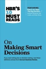 HBR's 10 Must Reads on Making Smart Decisions (with featured article Before You Make That Big Decision... by Daniel Kahneman, Dan Lovallo, and Olivier Sibony) kaina ir informacija | Ekonomikos knygos | pigu.lt
