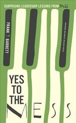 Yes to the Mess: Surprising Leadership Lessons from Jazz kaina ir informacija | Ekonomikos knygos | pigu.lt