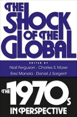 Shock of the Global: The 1970s in Perspective kaina ir informacija | Istorinės knygos | pigu.lt