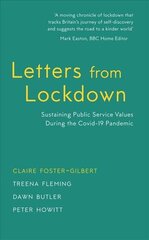 Letters from Lockdown: Sustaining Public Service Values during the COVID-19 Pandemic 2020 kaina ir informacija | Biografijos, autobiografijos, memuarai | pigu.lt