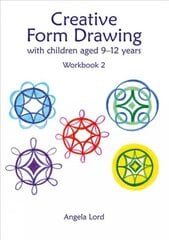 Creative Form Drawing with Children Aged 9-12: Workbook 2 kaina ir informacija | Socialinių mokslų knygos | pigu.lt