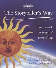 Storytellers Way: A Sourcebook for Inspired Storytelling kaina ir informacija | Saviugdos knygos | pigu.lt