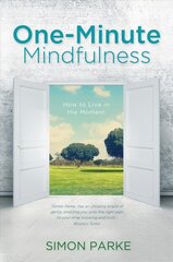 One-Minute Mindfulness: How to Live in the Moment цена и информация | Самоучители | pigu.lt