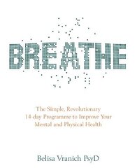 Breathe: The Simple, Revolutionary 14-day Programme to Improve Your Mental and Physical Health цена и информация | Самоучители | pigu.lt