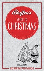 Bluffer's Guide to Christmas: Instant wit and wisdom цена и информация | Фантастика, фэнтези | pigu.lt