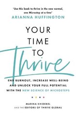Your Time to Thrive: End Burnout, Increase Well-being, and Unlock Your Full Potential with the New Science of Microsteps kaina ir informacija | Saviugdos knygos | pigu.lt