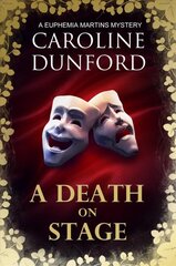 A Death on Stage (Euphemia Martins Mystery 16): A dramatic tale of theatrical mystery kaina ir informacija | Fantastinės, mistinės knygos | pigu.lt
