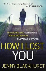 How I Lost You: 'Utterly gripping' Clare Mackintosh kaina ir informacija | Fantastinės, mistinės knygos | pigu.lt