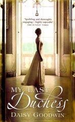 My Last Duchess: The unputdownable epic novel of an American Heiress kaina ir informacija | Fantastinės, mistinės knygos | pigu.lt