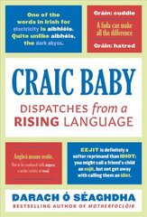 Craic Baby: Dispatches from a Rising Language цена и информация | Пособия по изучению иностранных языков | pigu.lt