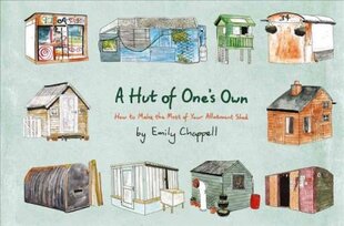 Hut of One's Own: How to Make the Most of Your Allotment Shed цена и информация | Книги о садоводстве | pigu.lt