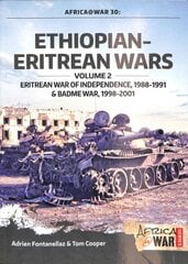 Ethiopian-Eritrean Wars, Volume 2: Eritrean War of Independence , 1988-1991 & Badme War, 1998-2001 kaina ir informacija | Istorinės knygos | pigu.lt