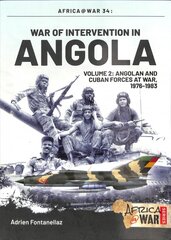 War of Intervention in Angola, Volume 2: Angolan and Cuban Forces, 1976-1983 цена и информация | Исторические книги | pigu.lt