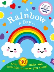 Rainbow a Day...! Over 30 activities and crafts to make you smile цена и информация | Книги для малышей | pigu.lt