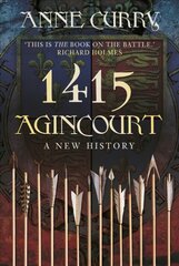 1415 Agincourt: A New History kaina ir informacija | Istorinės knygos | pigu.lt