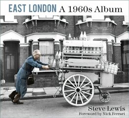 East London: A 1960s Album: A 1960s Album 2nd edition цена и информация | Книги по фотографии | pigu.lt