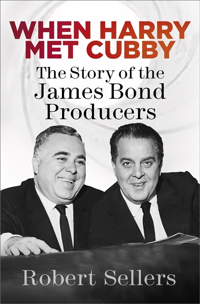 When Harry Met Cubby: The Story of the James Bond Producers цена и информация | Biografijos, autobiografijos, memuarai | pigu.lt