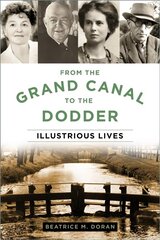 From the Grand Canal to the Dodder: Illustrious Lives kaina ir informacija | Knygos apie sveiką gyvenseną ir mitybą | pigu.lt