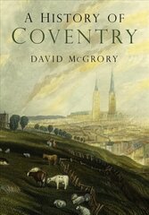 History of Coventry 3rd edition цена и информация | Книги о питании и здоровом образе жизни | pigu.lt