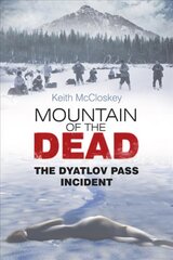 Mountain of the Dead: The Dyatlov Pass Incident цена и информация | Исторические книги | pigu.lt