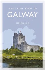 Little Book of Galway 2nd edition цена и информация | Книги о питании и здоровом образе жизни | pigu.lt