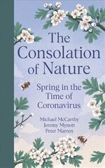 Consolation of Nature: Spring in the Time of Coronavirus kaina ir informacija | Knygos apie sveiką gyvenseną ir mitybą | pigu.lt