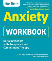 Little Anxiety Workbook: Reclaim your life with Acceptance and Commitment Therapy цена и информация | Книги по социальным наукам | pigu.lt