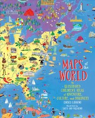 Maps of the World: An Illustrated Children's Atlas of Adventure, Culture, and Discovery цена и информация | Книги для подростков  | pigu.lt