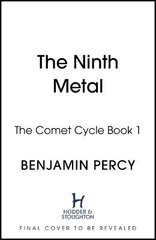 Ninth Metal: The Comet Cycle Book 1 цена и информация | Fantastinės, mistinės knygos | pigu.lt