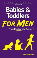 Babies and Toddlers for Men: From Newborn to Nursery kaina ir informacija | Saviugdos knygos | pigu.lt