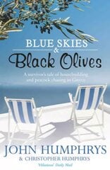 Blue Skies & Black Olives: A survivor's tale of housebuilding and peacock chasing in Greece kaina ir informacija | Kelionių vadovai, aprašymai | pigu.lt