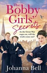 Bobby Girls' Secrets: Book Two in the gritty, uplifting WW1 series about the first ever female police officers цена и информация | Fantastinės, mistinės knygos | pigu.lt