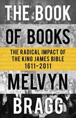 Book of Books: The Radical Impact of the King James Bible kaina ir informacija | Dvasinės knygos | pigu.lt